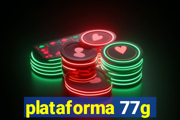 plataforma 77g